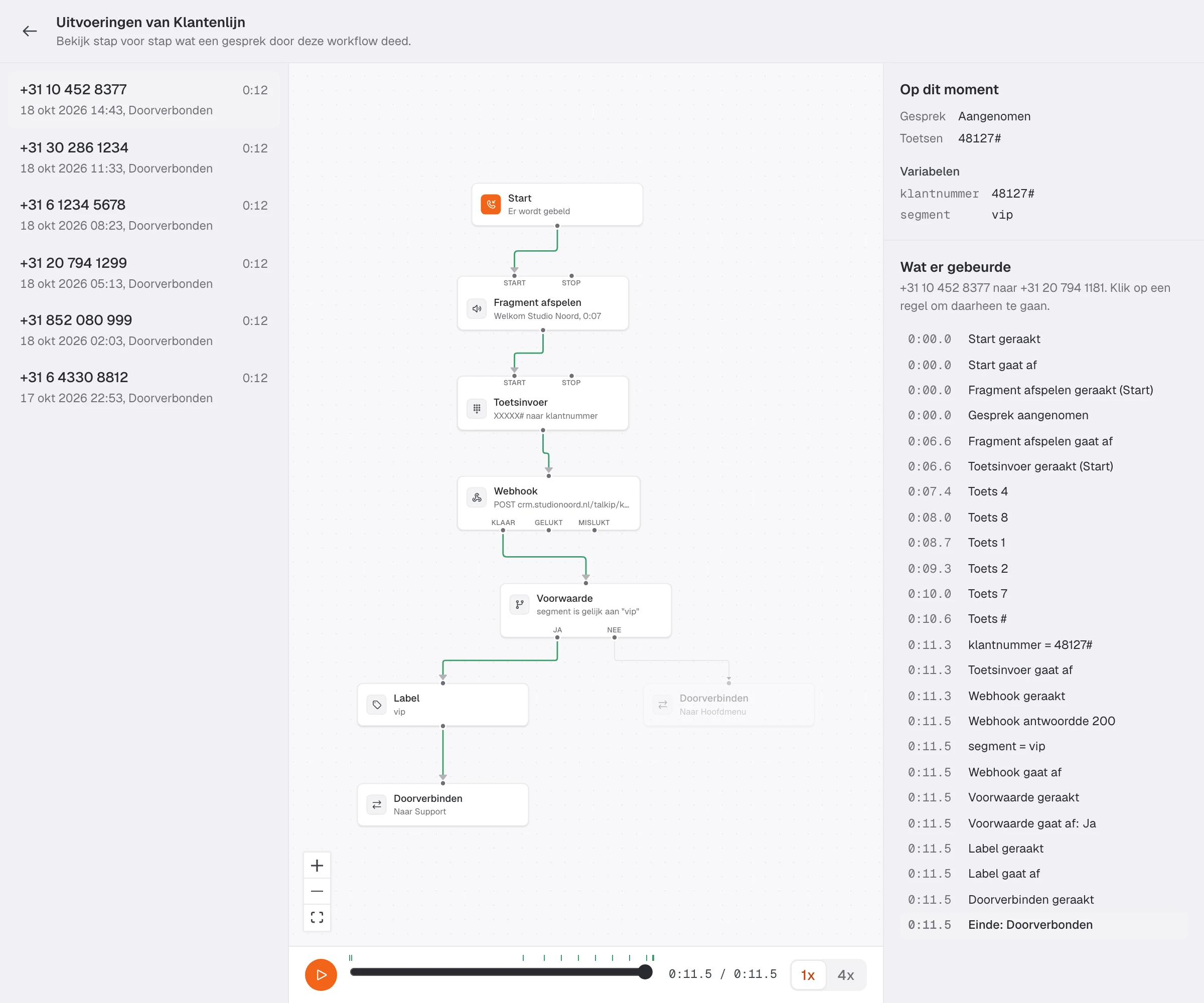 Een uitvoering die stap voor stap wordt teruggespeeld, met de gekozen toetsen, de variabelen en wat er gebeurde.